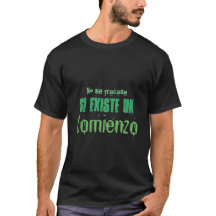 geen se fracasa eist un comienzo quote shirt