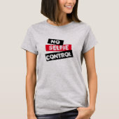Geen Selfie Control Grappig Grafisch T-shirt (Voorkant)