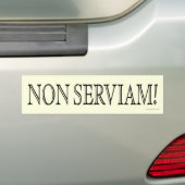 Geen Serviam. (Ik zal niet dienen!) Bumpersticker (Op auto)