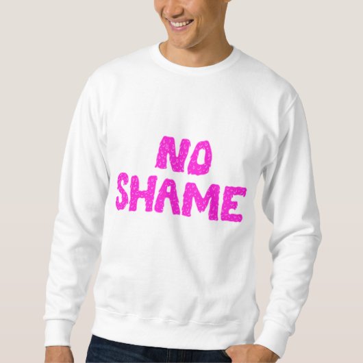 Geen Shame Sweatshirt (Voorkant)