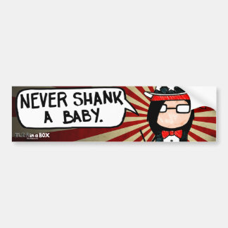 Geen Shank een Baby - Bumpersticker