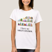 Geen Shelf Control Book Lover T-Shirt (Voorkant)