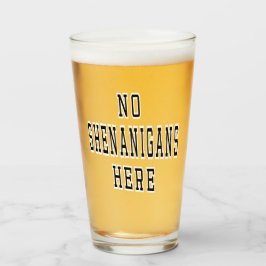 Geen Shenanigans hier Politiek Iers Quote St Paddy Glas
