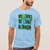 GEEN SHIRT GEEN PROBLEEM (Voorkant)