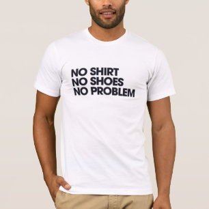 Geen Shirt geen schoenen geen probleem