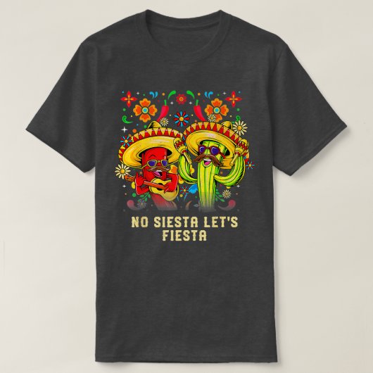 Geen Siesta Lets Fiesta Funny Mexicaanse Humor Mex T-shirt (Design voorkant)