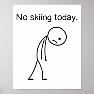 Geen skiën vandaag grappige winter sneeuwsport lie poster