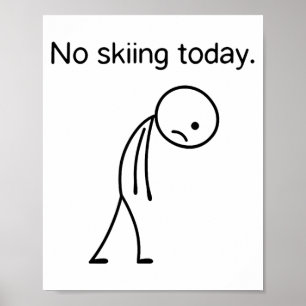 Geen skiën vandaag, grappige winter sneeuwsportoef poster