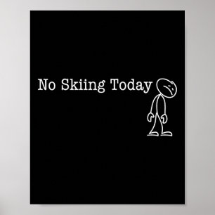 Geen skiën vandaag Leuk gevoel voor skiër vrije da Poster