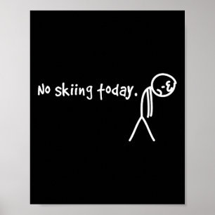 Geen skiën vandaag Sad Stick Man Poster