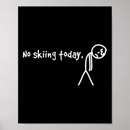 Geen skiën vandaag Sad Stick Man Poster (Voorkant)