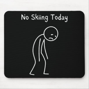 Geen skiën vandaag - Skiloper Skiliefhebber Winter Muismat