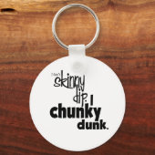 geen Skinny dip-chunky dunk Sleutelhanger (Voorkant)
