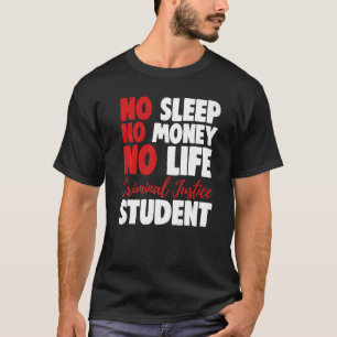 Geen Slaap Geld Strafhof Studentenrechtbank T-shirt