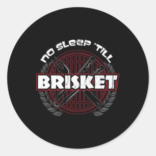 Geen slaap tot Brisket - Grappige BBQ Grilling Mas Ronde Sticker