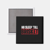 Geen Slaap Tot Brisket - Pitmaster BBQ Lover Smoke Magneet (Voorkant / Achterkant)