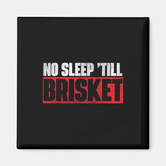 Geen Slaap Tot Brisket - Pitmaster BBQ Lover Smoke Magneet (Voorkant)