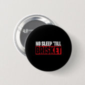 Geen Slaap Tot Brisket - Pitmaster BBQ Lover Smoke Ronde Button 5,7 Cm (Voorkant /achterkant)