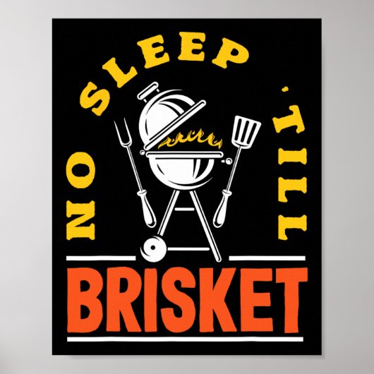 Geen Slaap Tot Brisket Pitmaster BBQ Lover Smoker  Poster (Voorkant)