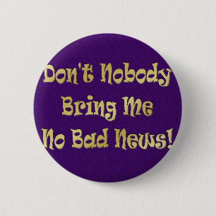 "Geen slecht nieuws" Ronde Button 5,7 Cm