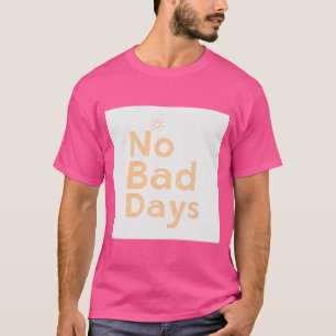 Geen slechte dagen - minimalistisch typografie T- T-shirt