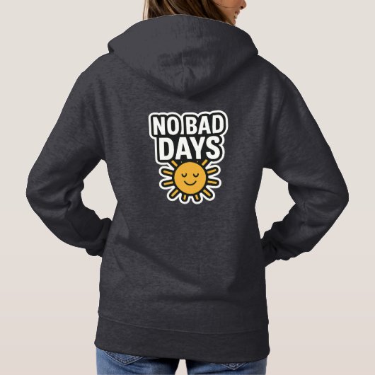 Geen slechte dagen | Positief zonneschijnontwerp" Hoodie (Achterkant)