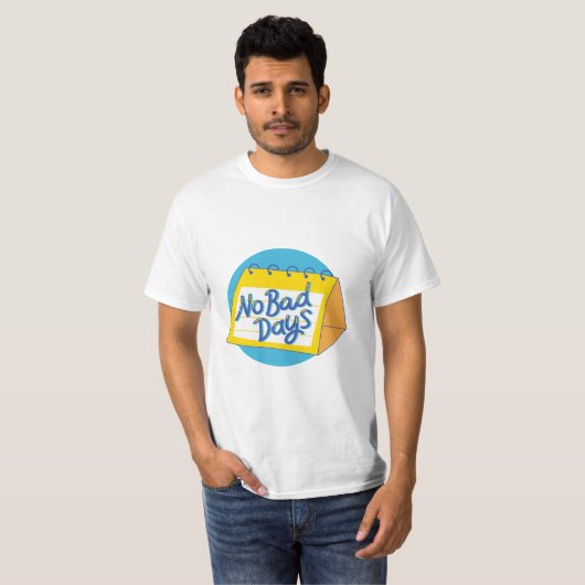Geen slechte dagen t-shirt (Voorkant volledig)