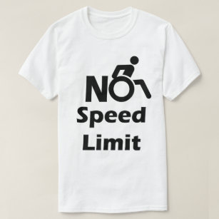 Geen snelheidslimiet voor rolstoelen t-shirt
