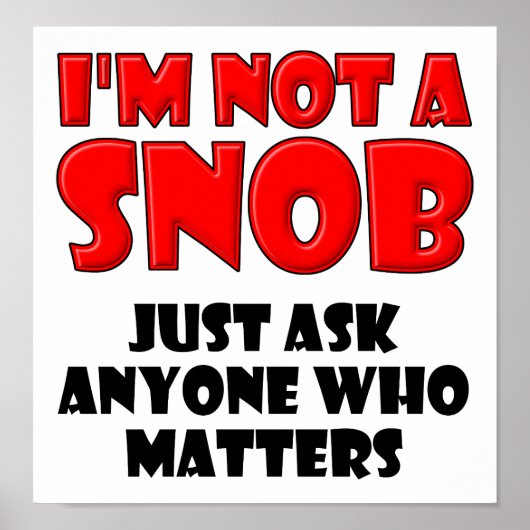 Geen Snob Funny Poster (Voorkant)