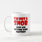 Geen Snob Grappige Mok (Links)