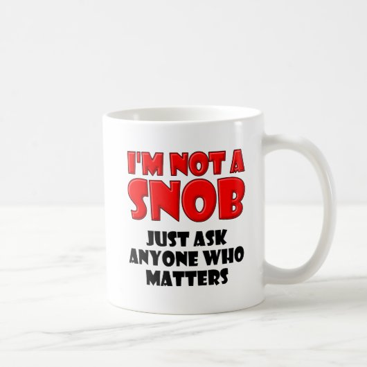 Geen Snob Grappige Mok (Rechts)