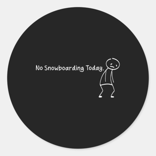 Geen Snowboarden Vandaag Grappig Sad Stickman Snow Ronde Sticker (Voorkant)