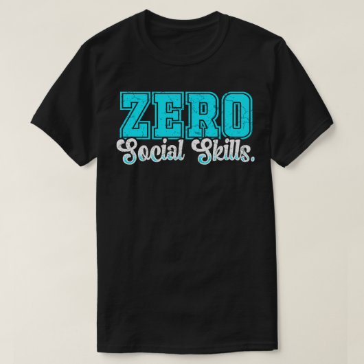 Geen sociale vaardigheden t-shirt (Design voorkant)