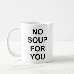 Geen soep voor jou koffiemok
