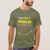 Geen soja mandilon, lo que pasa es que quiero much t-shirt (Voorkant)