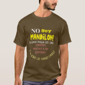 Geen soja mandilon, lo que pasa es que quiero much t-shirt (Voorkant)