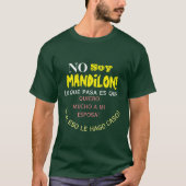 Geen soja mandilon, lo que pasa es que quiero much t-shirt (Voorkant)