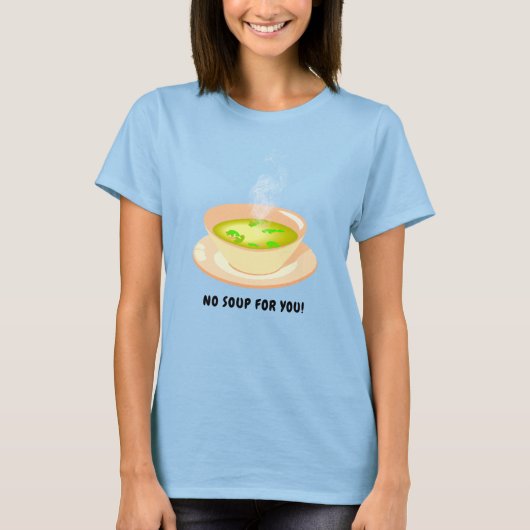 GEEN SOUP VOOR U T-SHIRT (Voorkant)