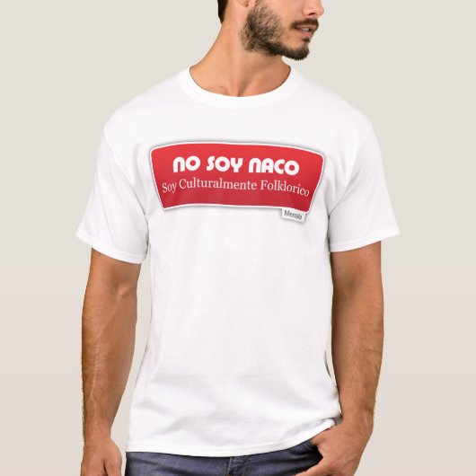 Geen Soy Naco, Soy Culturalmente Folklorico Rojo T-shirt (Voorkant)