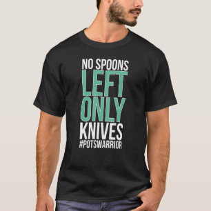 Geen Spoons POTS Warrior POTS Awareness Day POTS F T-shirt
