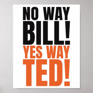 Geen sprake van Bill Ja Wel Ted - Grappige Bill &  Poster