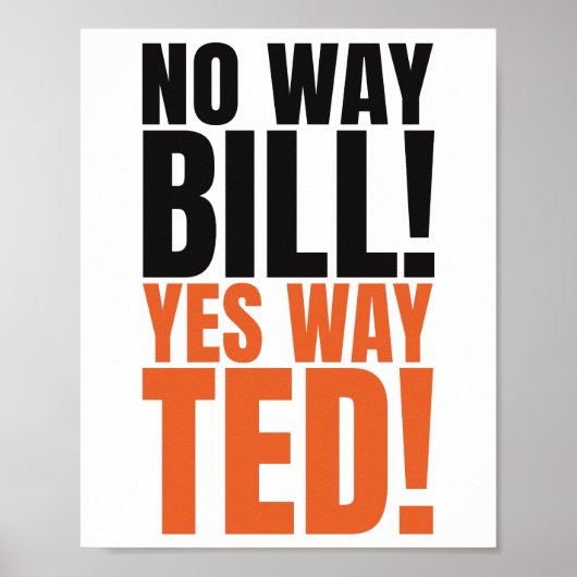 Geen sprake van Bill Ja Wel Ted - Grappige Bill & Poster (Voorkant)