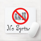 Geen Springs. Muismat (Met muis)