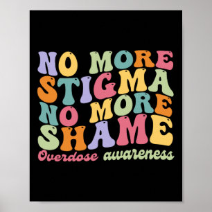 Geen Stigma Meer Geen Schaamte Meer Overdosis Bewu Poster