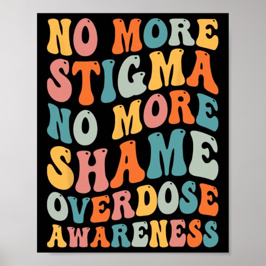 Geen Stigma Meer Geen Schande Verslaving Overdosis Poster (Voorkant)