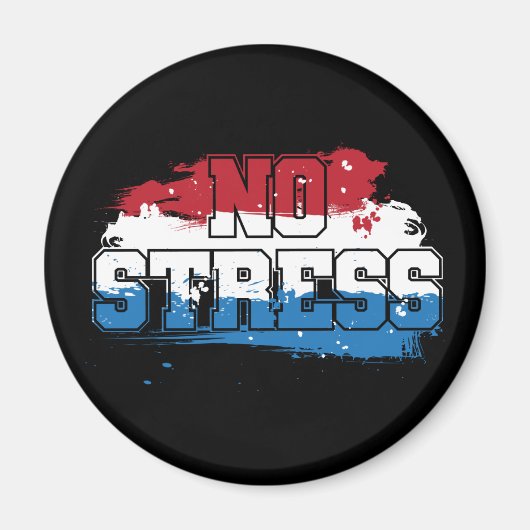 Geen stress - rood wit blauw positieve mindset magneet (Voorkant)