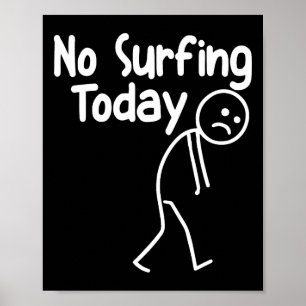 Geen surfen vandaag Funny Stick Man Beach Wave Lie Poster