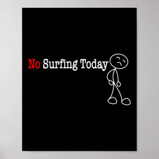 Geen Surfen Vandaag Stick Figure Poster