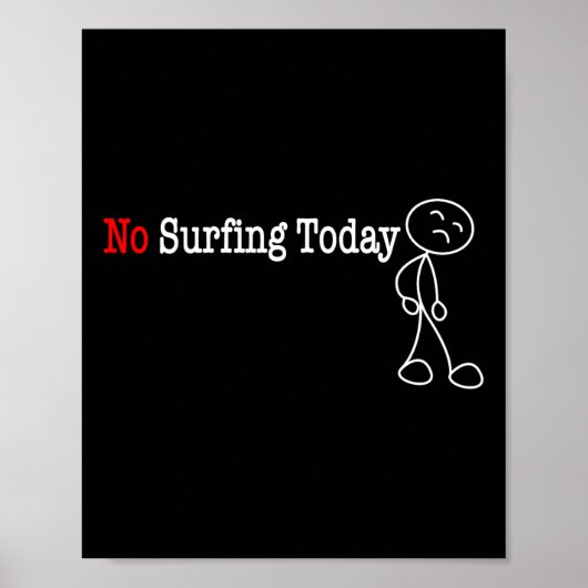 Geen Surfen Vandaag Stick Figure  Poster (Voorkant)