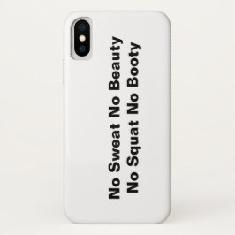 Geen Sweat No Beauty No Squat No Booty iPhone Case